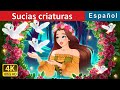 Sucias criaturas  dirty creatures in spanish  spanish fairy tales