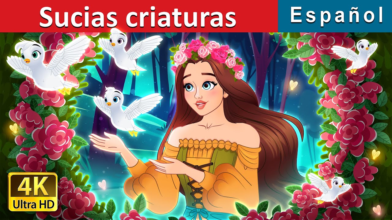 Sucias criaturas | Dirty Creatures in Spanish | Spanish Fairy Tales