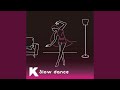Slow dance