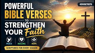 Powerful Bible Verses to Strengthen Your Faith | Scriptures for Peace, Healing &amp; Hope #divinetruth