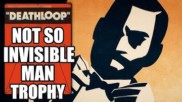 Deathloop - Not So Invisible Man Trophy