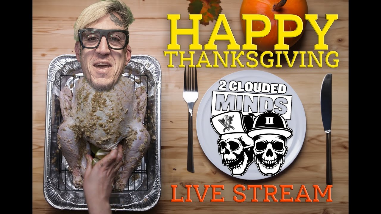 2 Clouded Minds Turkey Day Live Stream - YouTube