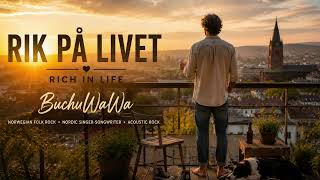 BuchuWaWa | RIK PÅ LIVET | Norwegian Folk Rock | Nordic Singer-Songwriter | Acoustic Rock
