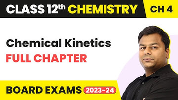 Chemical Kinetics - Full Chapter Explanation | Class 12 Chemistry Chapter 4 | 2022-23