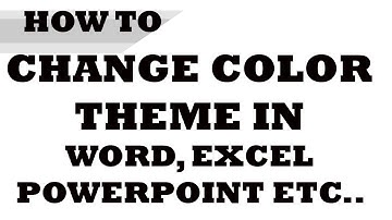 How to: Change the Color Theme in Microsoft - Word,Excel, Powerpoint, etc....