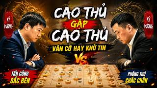 Cao Thủ Gặp Cao Thủ – Ván Cờ Hay Khó Tin