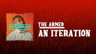 The Armed -   AN ITERATION  (Lyrics)