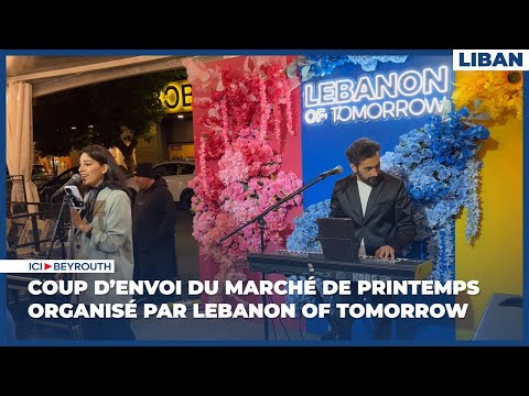 Coup d’envoi du marché de printemps organisé par Lebanon of Tomorrow