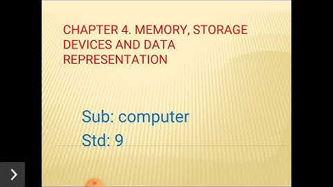 Memory, Storage Devices and Data Representation