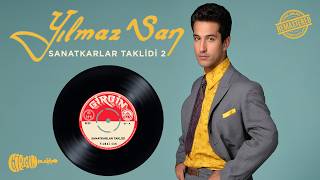 Yılmaz San - Sanatkarlar Taklidi Devam