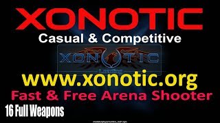 XONOTIC.org Casual or Competitive Arena Shooter & Its Totally Free