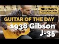 Guitar of the Day: 1938 Gibson J-35 | Norman's Rare Guitars