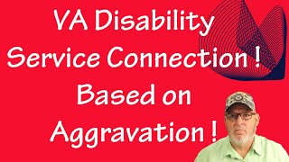 VA Disability Service Connection by Aggravation Claim ! by Larry Sbrusch 304 views 3 months ago 11 minutes, 3 seconds