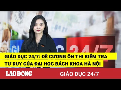 Video Giáo dục 24/7: Đề cương ôn thi kiểm tra tư duy của Đại... - youtube