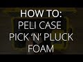 How to setup peli case pick n pluck foam