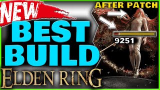 THE NEW BEST BUILD IN ELDEN RING AFTER PATCH! INSANE MAX DAMAGE WEAPON BUILD! DEFEAT ANY BOSS EASILY