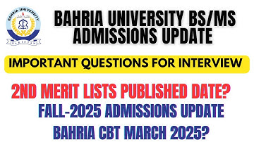 Bahria University : Interview Questions : 2nd Merit Lists : Fall 2025 Admissions Open