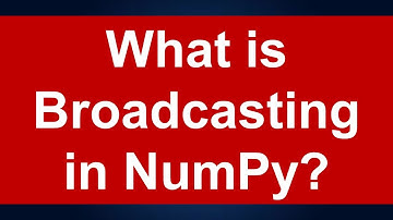 What is broadcasting in Python Numpy?Lesson 12
