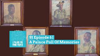 Season 1 Episode 6 - A Palace Full Of Memories