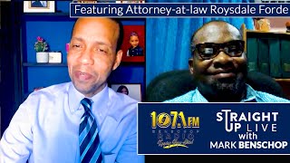 Straight Up with Mark Benschop featuring Attorney-at-law Roysdale Forde
