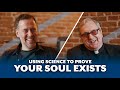 Science proves the existence of the soul heres how