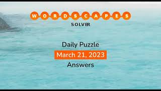 WordScapes March 21 2023 Answers