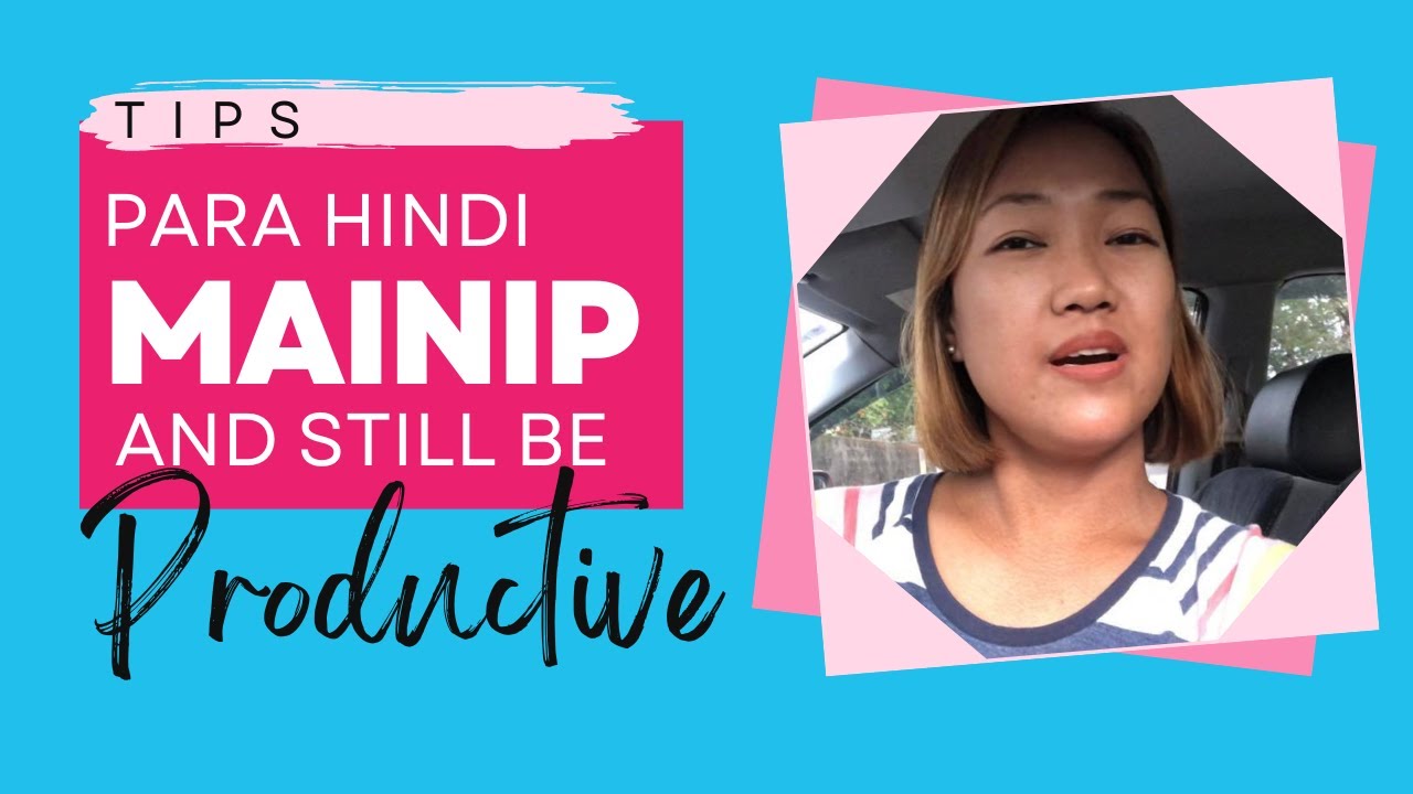 Tips Para Hindi Mainip & Still Be Productive | Tagalog ? Momvlogger