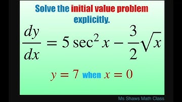 Solve the initial value problem explicitly for dy/dx = 5 sec^2 x - 3/2 sqrt(x) and y = 7 when x = 0