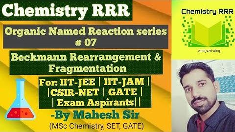 Beckmann Rearrangement & Fragmentation For IIT-JEE | CSIR-NET| IIT-JAM| Chemistry GATE Aspirants