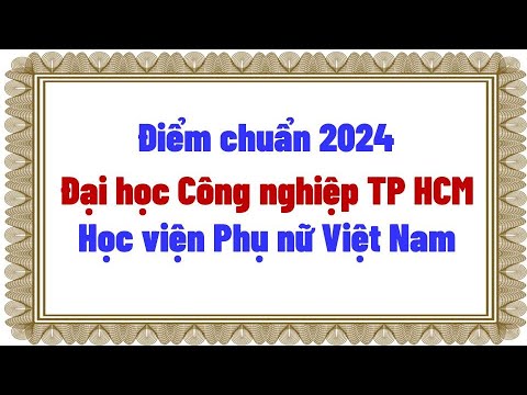2024 Benchmarks of Ho Chi Minh City University of Industry - Vietnam Women's Academy - youtube