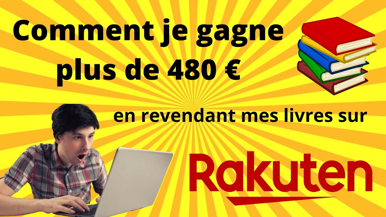 Comment je gagne plus de 480 € en revendant mes vieux livres sur RAKUTEN ...