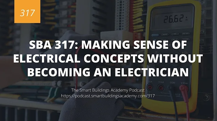 SBA 317: Making Sense of Electrical Concepts Without Becoming an Electrician