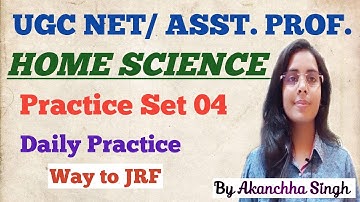 UGC NET 2022 | HOME SCIENCE | PRACTICE SET -04 | BY AKANCHHA SINGH
