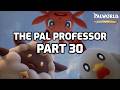 Palworld: Let's Play - Part 30 | ThePalProfessor | Home Sweet Home