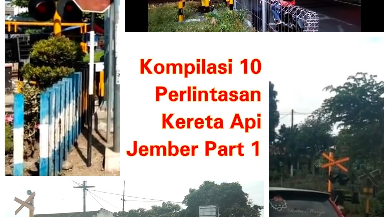 Kompilasi 10 Perlintasan Kereta Api Jember Part 1