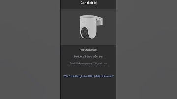 CAMERA EZVIZ BÁO: Gán thiết bị, Thiết bị đã được thêm bởi: EMAIL: CÁCH XỬ LÝ CAMERA EZVIZ  #055demo