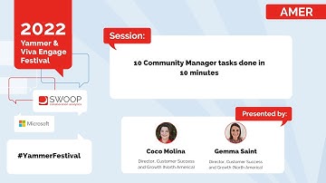AMER | 10 Community Manager tasks to do in SWOOP in 10 minutes | Yammer & Viva Engage Festival 2022
