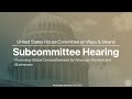 Tax Subcommittee Hearing on Promoting Global Competitiveness for American Workers and Businesses