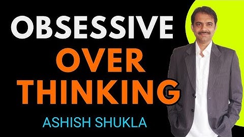 Most powerful ways to deal with obsessive thinking|| Ashish Shukla from Deep Knowledge