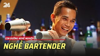 Nghề bartender - Linh hồn của những quán Bar | VTV24