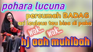 Download Lagu POHARA LUCUNA,,PERCUMAH BADAG ARI LEULEUSMAH,,, CERAMAH LUCU, HJ.AAH MUHIBAH DARI PANGANDARAN MP3