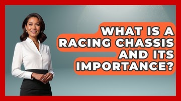 What Is a Racing Chassis and Its Importance? - The Racing Xpert