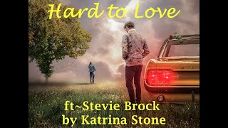 HARD TO LOVE|KATRINA STONE|ft-STEVIE BROCK