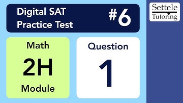 Digital SAT 6, Math Module 2H, Question 1 (numeracy)