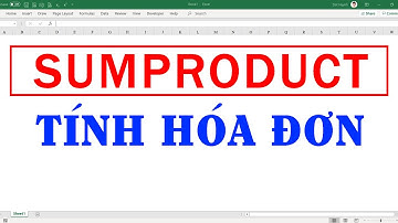CÁCH SỬ DỤNG HÀM SUMPRODUCT TÍNH TỔNG TIỀN HÓA ĐƠN | HOW TO USE SUMPRODUCT TO SUM INVOICE