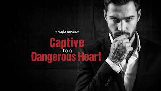 A Ruthless Man, An Impossible Love – Captive to a Dangerous Heart