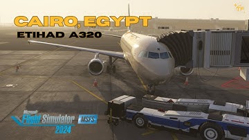 INCREDIBLE SCENES | Etihad Airways Airbus A320 Takeoff: Cairo International (HECA) 🇪🇬 | MSFS 2024