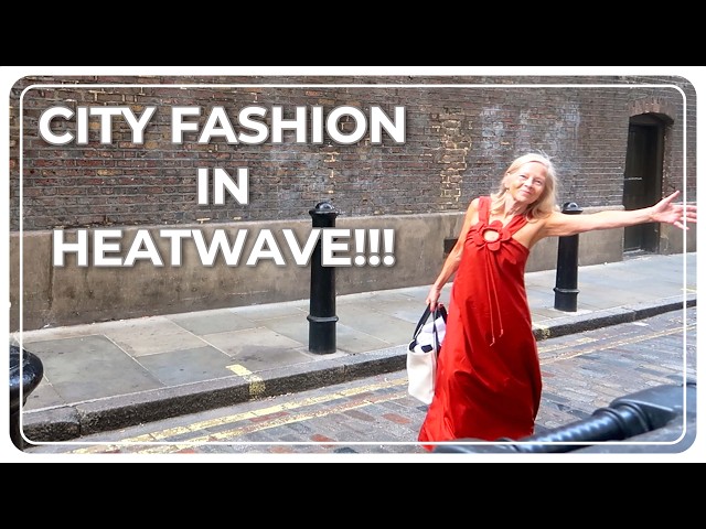 CITY FASHION IN HEATWAVE!!! | MY LONDON LIFE