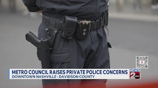 Metro Council raises private police concerns