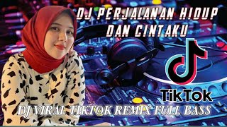 DJ PERJALANAN HIDUP DAN CINTAKU | ARIEF REMIX TERBARU VIRAL TIKTOK TERBARU 2020